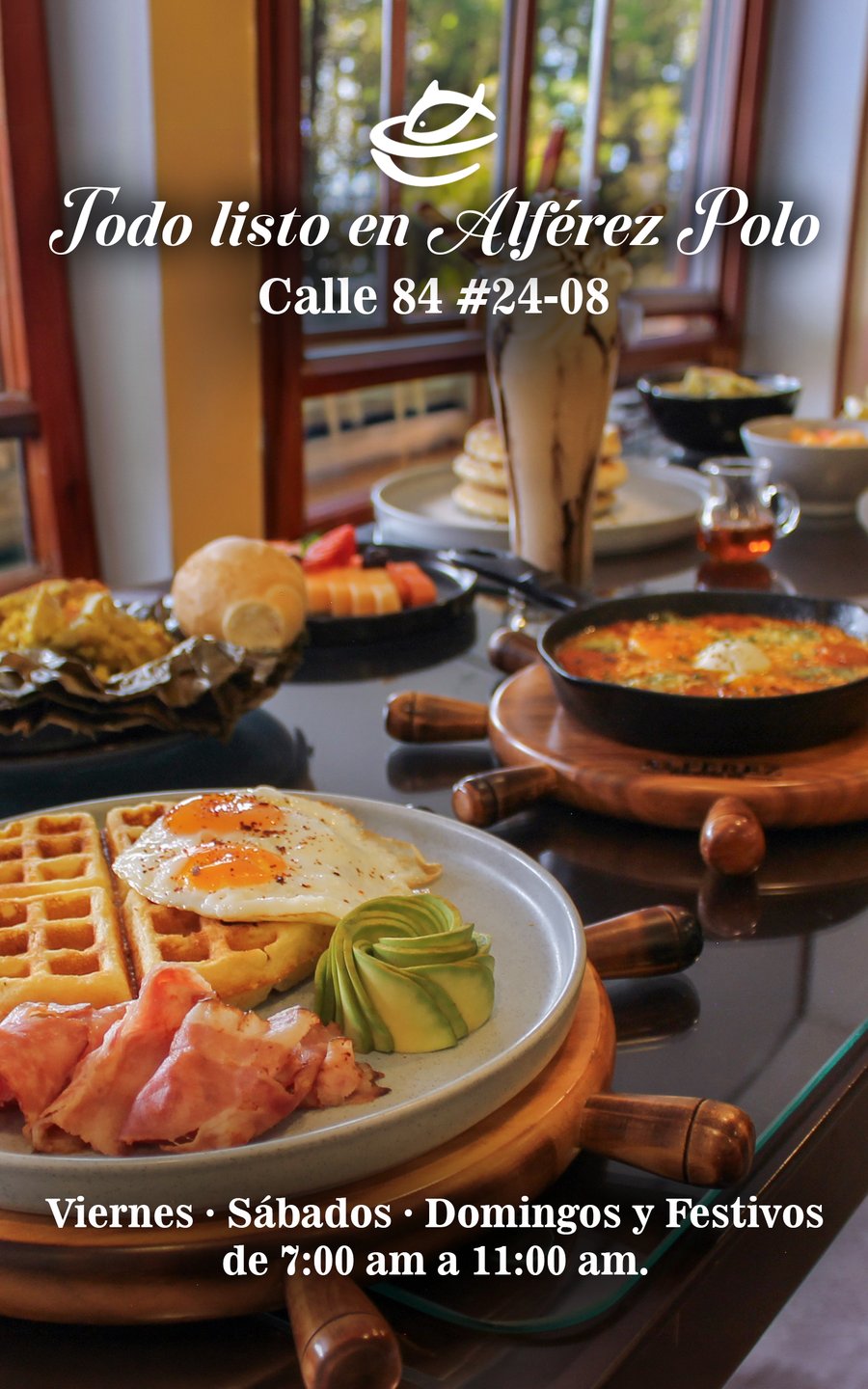 Desayunos en Alférez Polo - Viernes, sábados, domingos y festivos de 7:00 a 11:00 a.m.